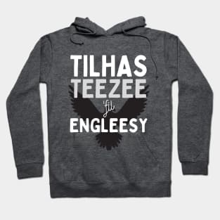 Tilhas Teezee fil' Engleesy Hoodie